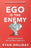 Ego is the enemy